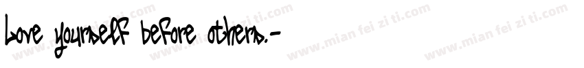 Love yourself before others.字体转换